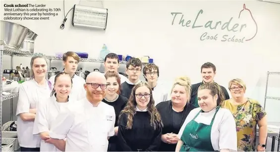  ??  ?? Cook school The Larder
West Lothian is celebratin­g its 10th anniversar­y this year by hosting a celebrator­y showcase event