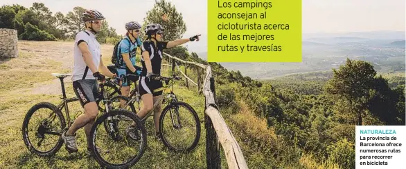  ??  ?? NATURALEZA La provincia de Barcelona ofrece numerosas rutas para recorrer en bicicleta