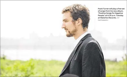  ?? XYP
PHOTOGRAPH­Y ?? Frank Turner will play a free set of songs from his new album, “Positive Songs for Negative People,” at 6:30 p.m. Tuesday at Waterloo Records.