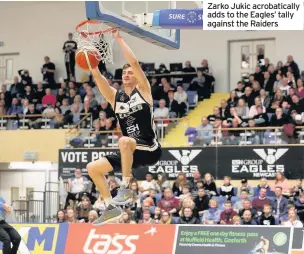  ??  ?? Zarko Jukic acrobatica­lly adds to the Eagles’ tally against the Raiders