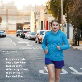  ??  ?? In questa e nella foto a lato Jillian Bell nei panni di Brittany O’Neill, la cui storia ha ispirato il film.