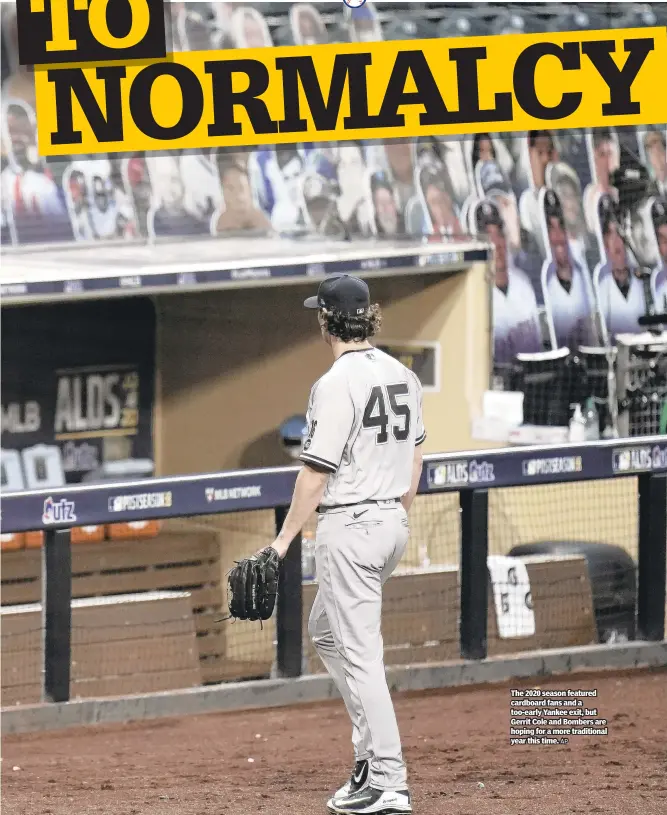  ?? AP ?? The 2020 season featured cardboard fans and a too-early Yankee exit, but Gerrit Cole and Bombers are hoping for a more traditiona­l year this time.