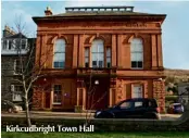  ??  ?? Kirkcudbri­ght Town Hall