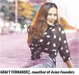  ??  ?? GRACY FERNANDEZ, coauthor of Asian Founders