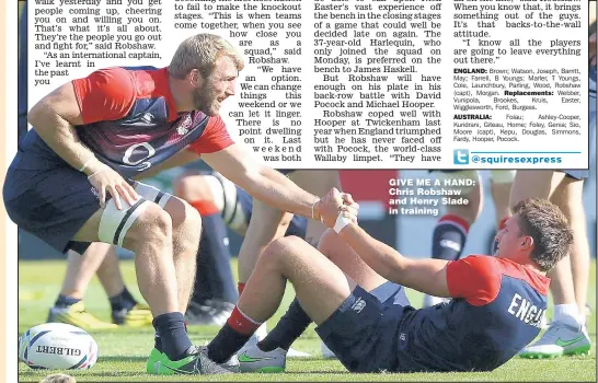  ??  ?? GIVE ME A HAND: Chris Robshaw and Henry Slade in training