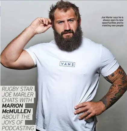  ?? ?? Joe Marler says he is always open to new opportunit­ies and to meeting new people