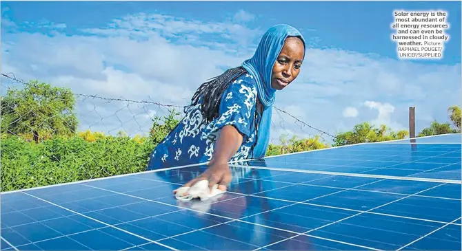  ?? Picture: RAPHAEL POUGET/ UNICEF/SUPPLIED ?? Solar energy is the most abundant of all energy resources and can even be harnessed in cloudy weather.