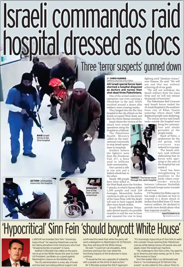  ?? ?? RAID Israeli forces in Ibn Sina hospital
ACTION Commandos move into the hospital
DISGUISE One of the team carries wheelchair
TARGET The forces move through the Jenin hospital