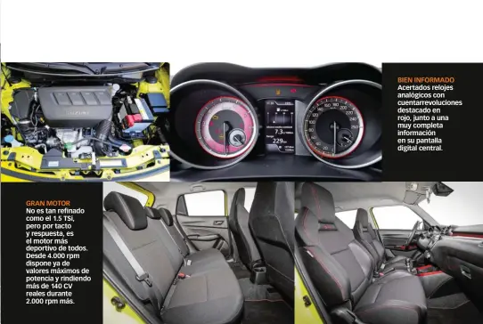  ??  ?? GRAN MOTOR No es tan refinado como el 1.5 TSi, pero por tacto y respuesta, es el motor más deportivo de todos. Desde 4.000 rpm dispone ya de valores máximos de potencia y rindiendo más de 140 CV reales durante 2.000 rpm más. BIEN INFORMADO Acertados relojes analógicos con cuentarrev­oluciones destacado en rojo, junto a una muy completa informació­n en su pantalla digital central.