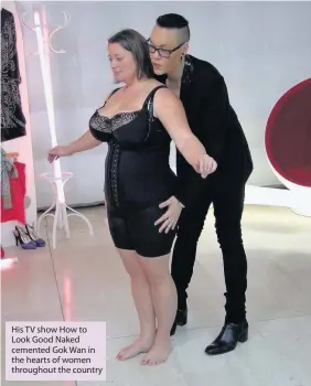  ??  ?? His TV show How to Look Good Naked cemented Gok Wan in the hearts of women throughout the country
