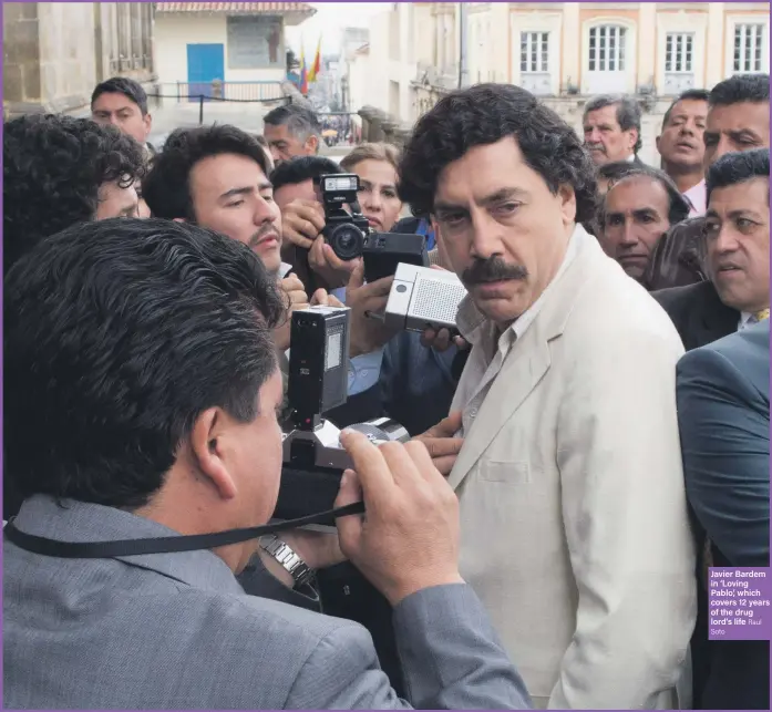  ?? Raul Soto ?? Javier Bardem in ‘Loving Pablo’, which covers 12 years of the drug lord’s life