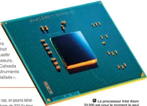  ??  ?? Le processeur Intel Atom S1200 est pour le moment le seul disponible pour les cartouches Moonshot.