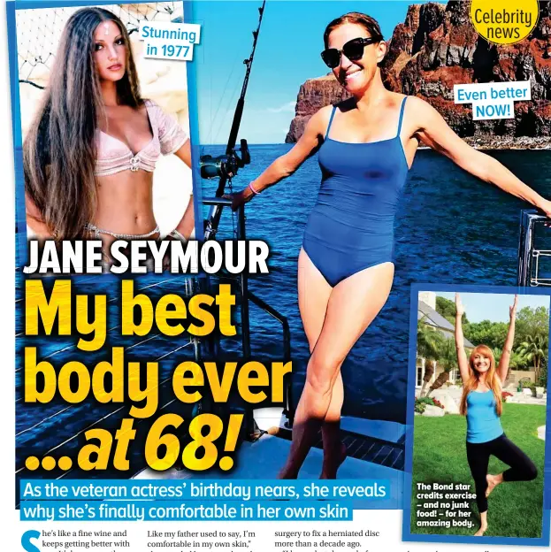  ??  ?? The Bond star credits exercise – and no junk food! – for her amazing body.