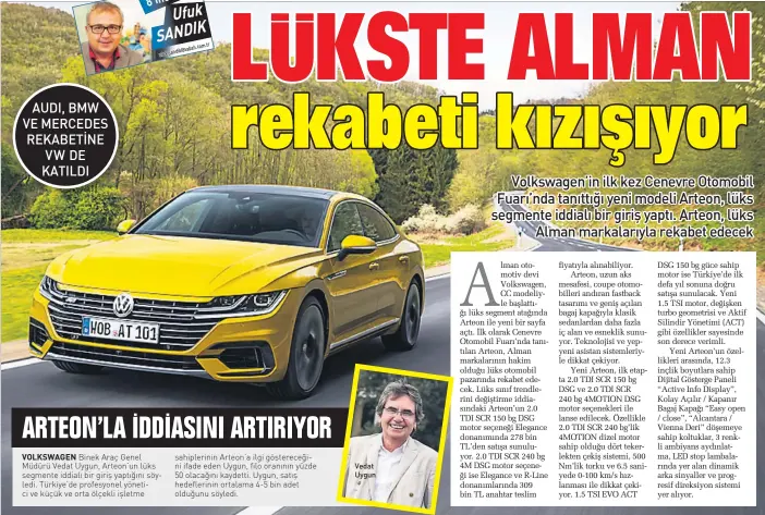  ??  ?? Vedat Uygun AUDI, BMW VE MERCEDES REKABETİNE VW DE KATILDI