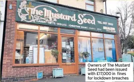  ??  ?? Owners of The Mustard Seed had been issued with £17,000 in fines for lockdown breaches
