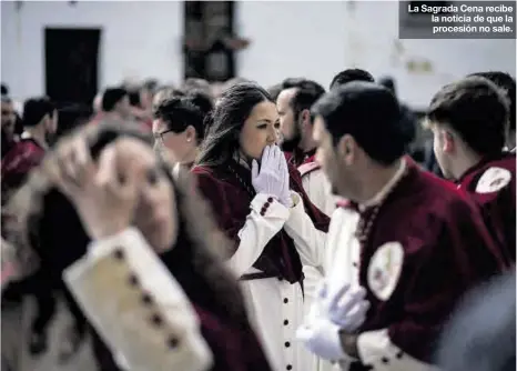  ?? ?? La Sagrada Cena recibe la noticia de que la procesión no sale.