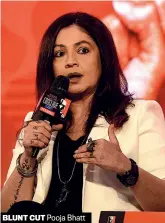  ??  ?? BLUNT CUT Pooja Bhatt