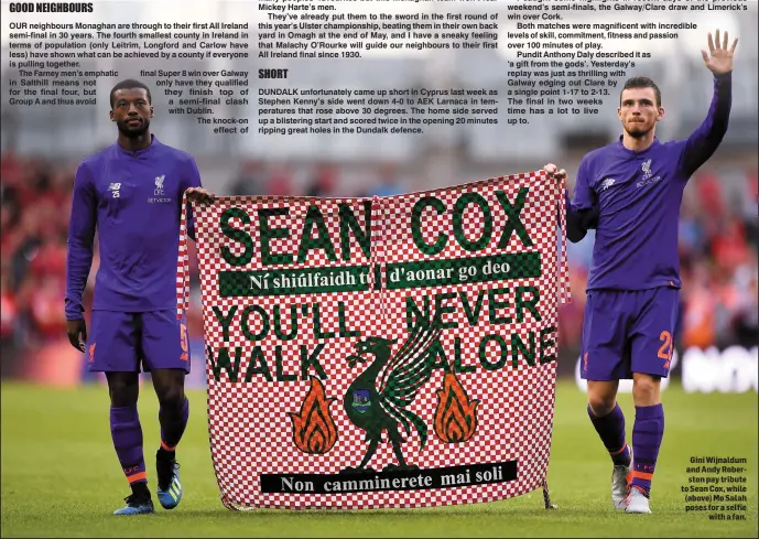  ??  ?? Gini Wijnaldum and Andy Roberston pay tribute to Sean Cox, while (above) Mo Salah poses for a selfie with a fan.
