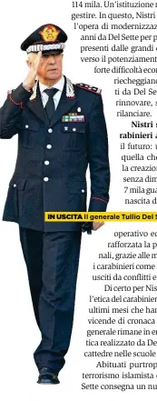  ??  ?? IN USCITA Il generale Tullio Del Sette.