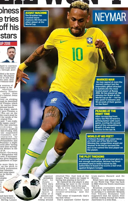  ??  ?? ASSIST MACHINE The Brazilian has created more chances (16) than any other player at the World Cup.