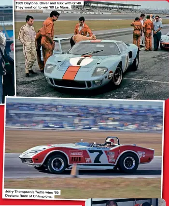  ??  ?? 1969 Daytona. Oliver and Ickx with GT40. They went on to win ’69 Le Mans.
Jerry Thompson’s ’Vette wins ’69 Daytona Race of Champions.