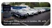  ??  ?? Hydrogen filling station in London, UK, with fuel cell vehicles.