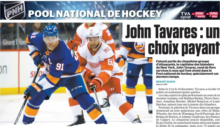  ??  ?? John Tavares marche à plein régime par les temps qui courent. SAMEDI 23 DÉCEMBRE 2017