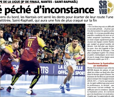  ?? (Photo Ga ëlle Louis) ?? Les Raphaëlois ont longtemps été au contact des Nantais, mais se sont heurtés à un grand Dumoulin en fin de match.