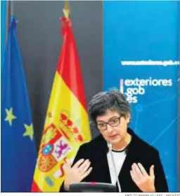  ?? EMILIO NARANJO / EFE / ARCHIVO ?? La ministra de Asuntos Exteriores, Arancha González Laya.