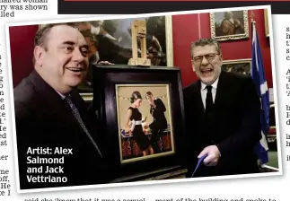  ??  ?? Artist: Alex Salmond and Jack Vettriano