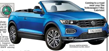  ?? Pictures: MARTIN MEINERS/ VOLKSWAGEN AG/WILL BAILEY ?? Coming to a road near you: The Volkswagen T-Roc Cabriolet