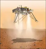  ?? Associated Press photo ?? This illustrati­on made available by NASA in October 2016 shows an illustrati­on of NASA’s InSight lander about to land on the surface of Mars.