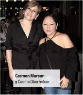 ??  ?? Carmen Marsan y Cecilia Oberholser