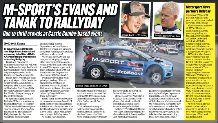  ?? Photos: LAT, Rally Gallery ?? Evans thrilled fans in 2016 Evans: back to Wiltshire Tanak: burning rubber
