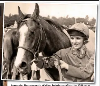  ??  ?? Legends: Shergar with Walter Swinburn after the 1981 race