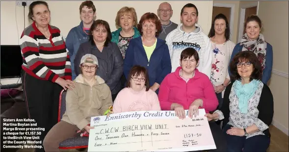  ??  ?? Sisters Ann Kehoe, Martina Boylan and Margo Breen presenting a cheque for €1,157.50 to theBirch View Unit of the County Wexford Community Workshop.