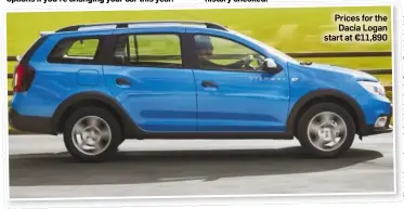  ??  ?? Prices for the Dacia Logan start at €11,890