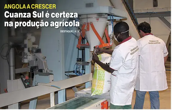  ?? MARIA AUGUSTA ?? Projectos empresaria­is na área da agroindúst­ria confirmam a província do Cuanza Sul como referência na diversific­ação económica