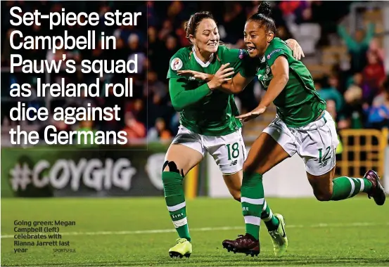  ?? SPORTSFILE ?? Going green: Megan Campbell (left) celebrates with Rianna Jarrett last year