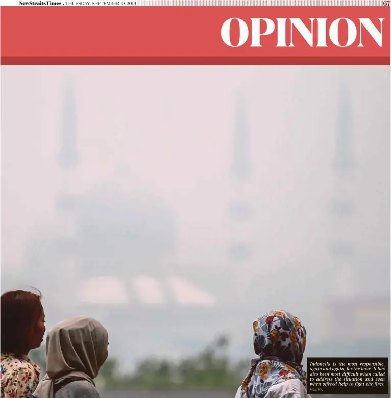  ?? FILE PIC ?? Indonesia is the most responsibl­e, again and again, for the haze. It has also been most difficult when called to address the situation and even when offered help to fight the fires.