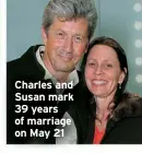  ?? ?? Charles and Susan mark 39 years of marriage on May 21