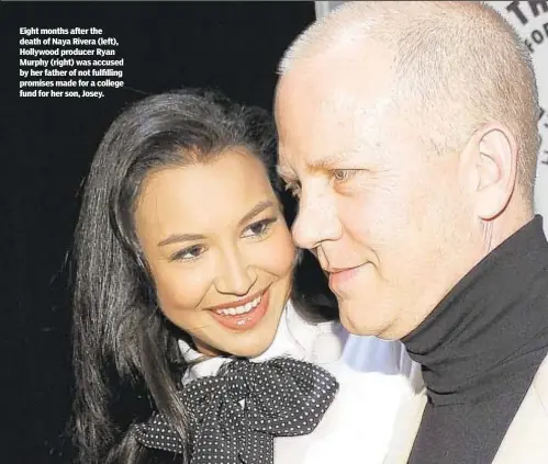  ??  ?? Eight months after the death of Naya Rivera (left), Hollywood producer Ryan Murphy (right) was accused by her father of not fulfilling promises made for a college fund for her son, Josey.