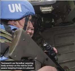  ??  ?? Taoiseach Leo Varadkar wearing body armour on his visit to Irish peace-keeping troops in Lebanon