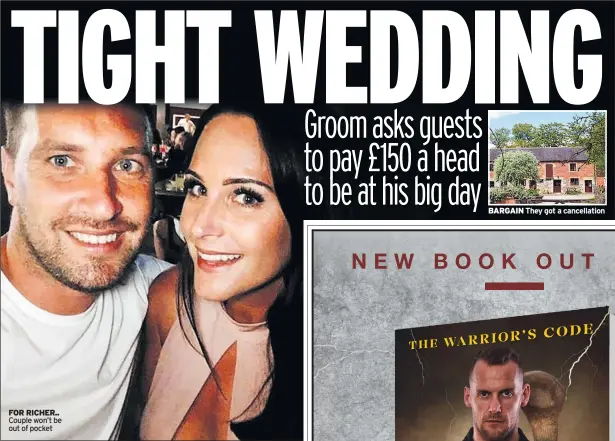  ??  ?? FOR RICHER.. Couple won’t be out of pocket BARGAIN They got a cancellati­on