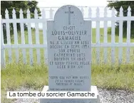  ??  ?? La tombe du sorcier Gamache