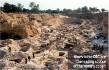  ??  ?? Mines in the DRC are the leading source of the world’s cobalt