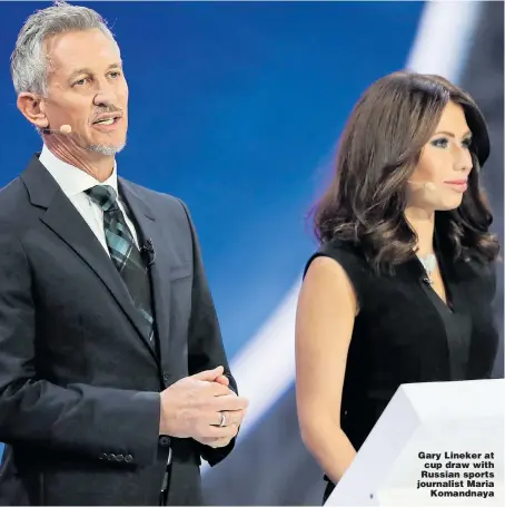  ?? Picture: SERGEI SAVOSTYANO­V ?? Gary Lineker at cup draw with Russian sports journalist Maria Komandnaya