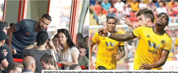  ??  ?? MOMENTOS. Rui Patrício fez a delícia dos adeptos, nas bancadas, enquanto Hélder Costa e Cavaleiro foram apostas de Nuno