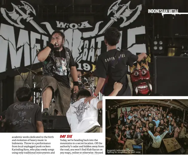  ??  ?? Burgerkill: beloved local heroes, fighting for recognitio­n for their scene