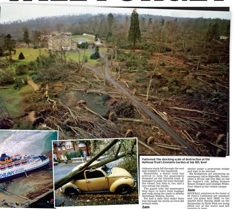  ?? K C O T S R E TT U H S / X E R s: e r u t c i P ?? Flattened: The shocking scale of destructio­n at the National Trust’s Emmetts Garden at Ide Hill, Kent